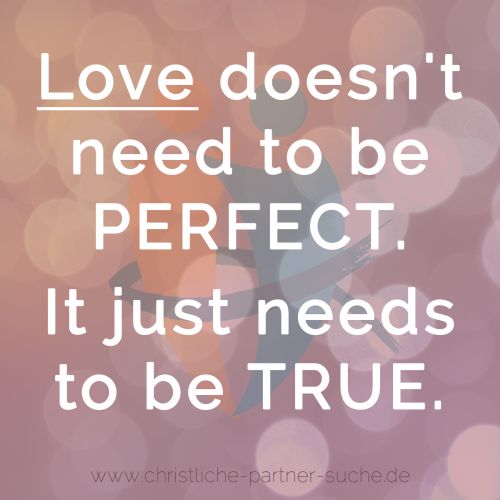 Love doesn't need to be PERFECT